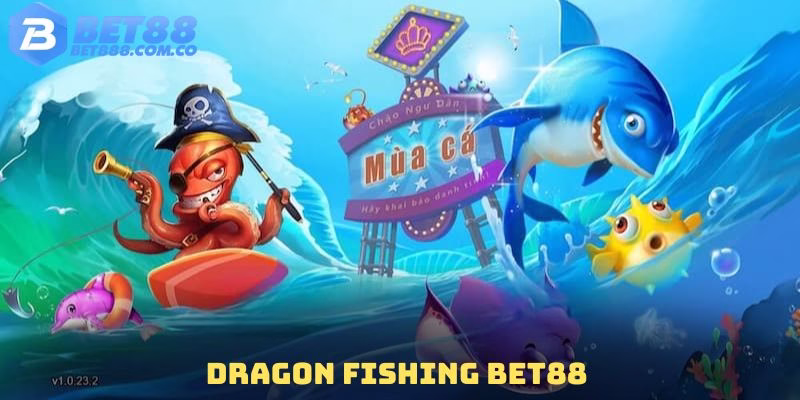 dragon-fishing-bet88-anh-dai-dien
